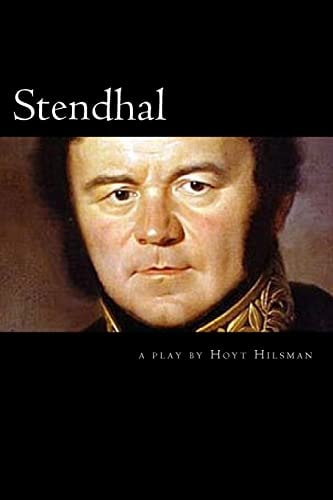 Stendhal A Play by Hoyt Hilsman
