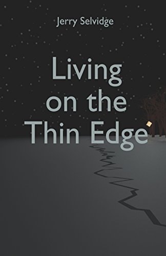 Living on the Thin Edge Enjoying Life Out On the Thin Edge