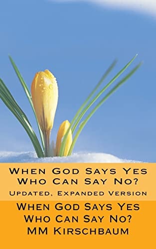 When God Says Yes Who Can Say No? Updated, Expanded Version