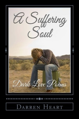 A Suffering Soul Dark Love Poems