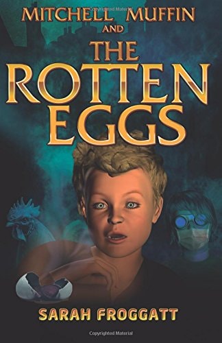 Rotten Eggs Mitchell Muffin and the Rotten Eggs