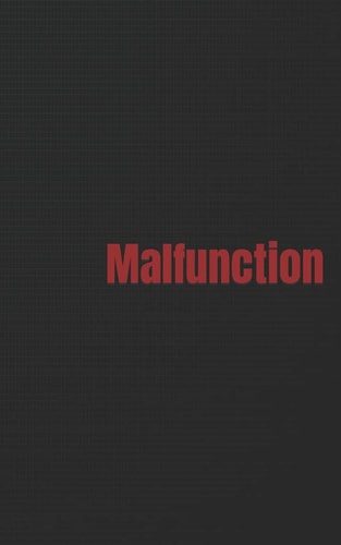 Malfunction