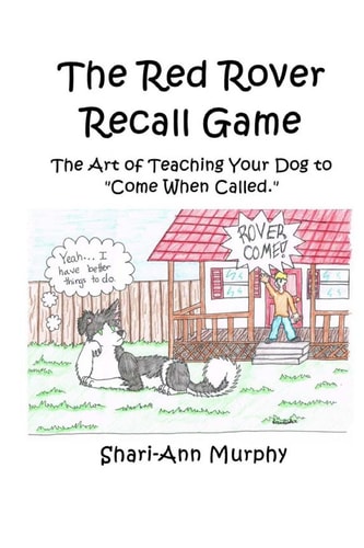 The Red Rover Recall Game Teaching Your Dog How to Come When Called