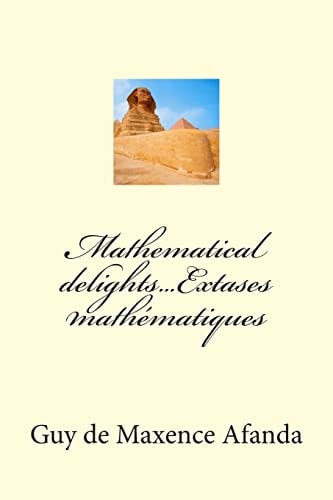 Mathematical Delights... Extases Mathématiques