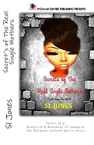 Secret's of The Real Single Mother's I Just Know He Didn't!
