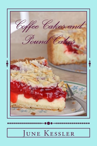 Coffee Cakes and Pound Cakes Delicious Cakes Anytime