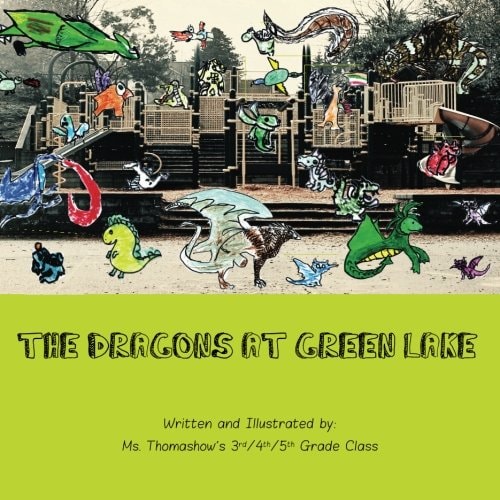 The Dragons at Green Lake 2014 Mrs. Thomashow's Class Auction Project
