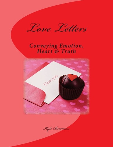 Love Letters Conveying: Emotion, Heart and Truth