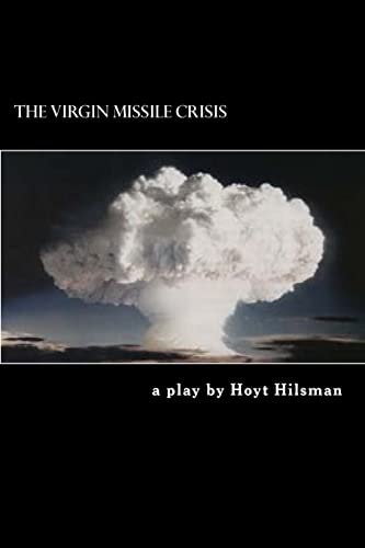 The Virgin Missile Crisis A Play By
