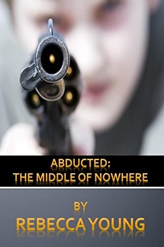 Abducted The Middle of Nowhere