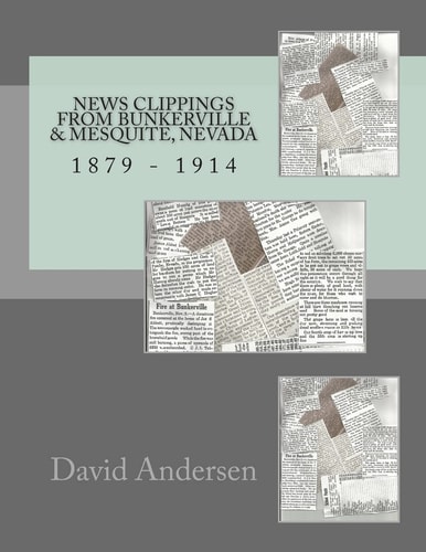News Clippings from Bunkerville and Mesquite, Nevada 1879 - 1914