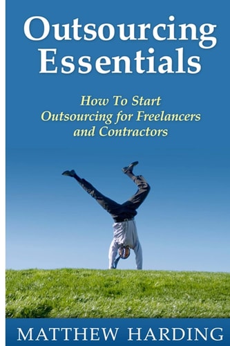Outsourcing Essentials How To Start Outsourcing for Freelancers and Contractors