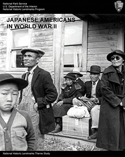 Japanese Americans in World War II A National Historic Landmarks Theme Study