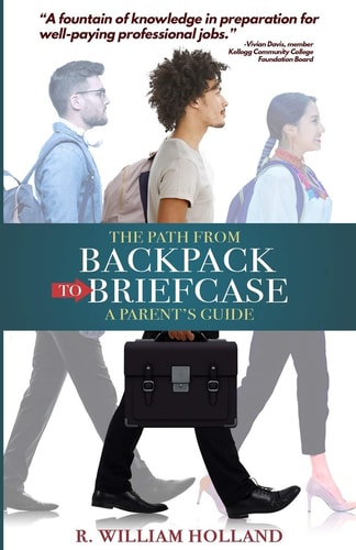 The Path From Backpack to Briefcase A Parents' Guide