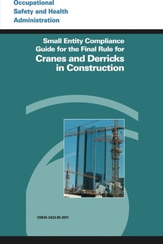 Small Entity Compliance Guide for the Final Rule for Cranes and Derricks in Construction