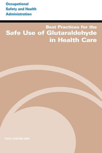 Best Practices for the Safe Use of Glutaraldehyde in Health Care