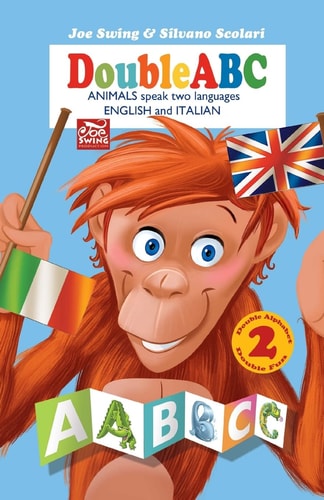 DoubleABC. Animals Speak Two Languages ENGLISH and ITALIAN Double Alphabet Double Fun