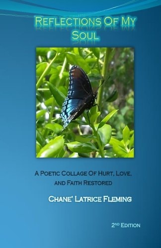 Reflections Of My Soul A Poetic Collage of Hurt, Love, and Faith Restored