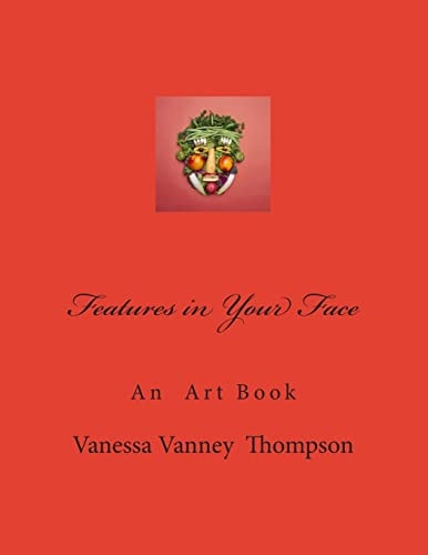 Features in Your Face An Art Book