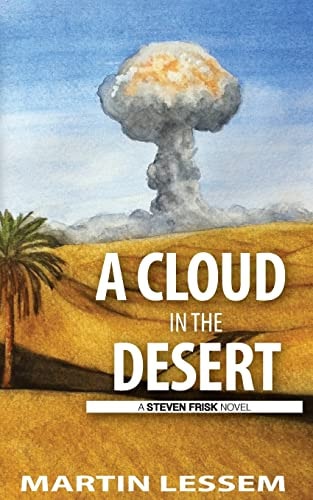 A Cloud in the Desert A Steven Frisk Novel