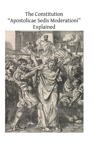 The Constitution ?Apostolicae Sedis Moderationi? Explained