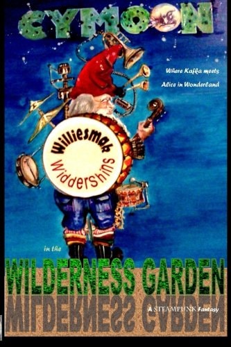 WillieSmak Widdershins in the Wilderness Garden