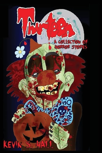 Thirteen A Collection of Horror Stories