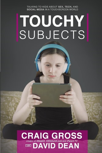 Touchy Subjects Talking to Kids about Sex, Tech, and Social Media in the Touchscreen World