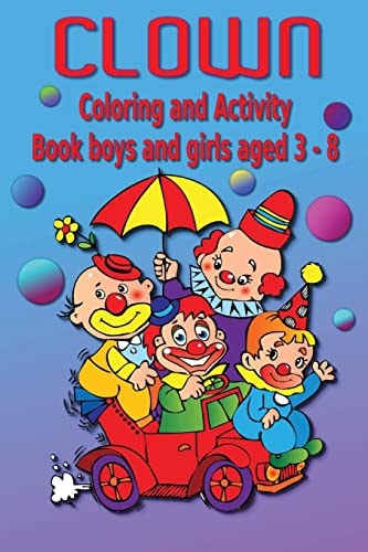 Clown Coloring and Activity Book Boys and Girls Aged 3-8