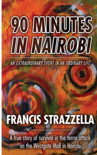 90 Minutes in Nairobi An Extraordinary Event in an Ordinary Life