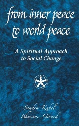 From Inner Peace to World Peace A Spiritual Approach to Social Change