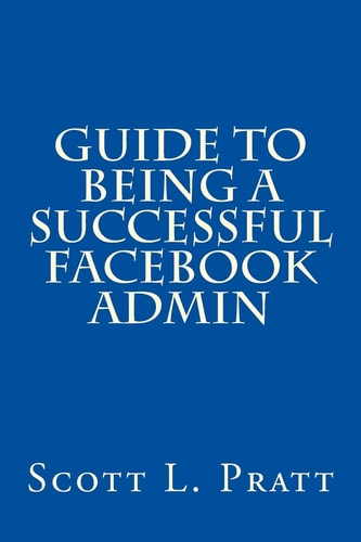 Guide to Being a Successful Facebook Admin