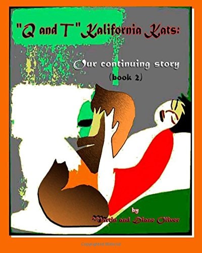 "Q & T" The Kalifornia Kats Our Continuing Story