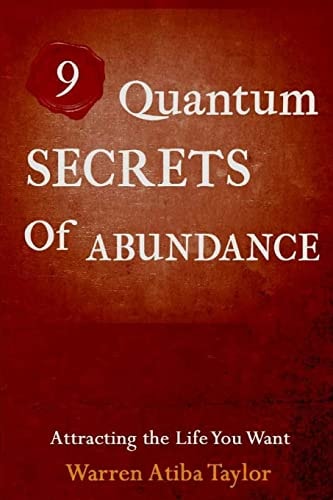 9 Quantum Secrets of Abundance How to Attract What You Want