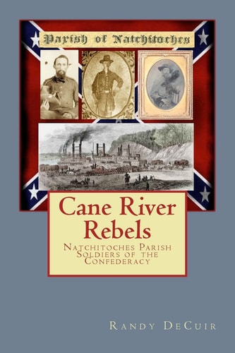 Cane River Rebels Natchitoches Parish Soldiers of the Confederacy