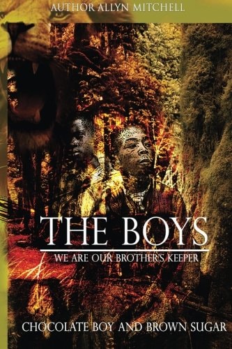 The Boys : We Are Our Brother's Keeper Chocolate Boy and Brown Sugar