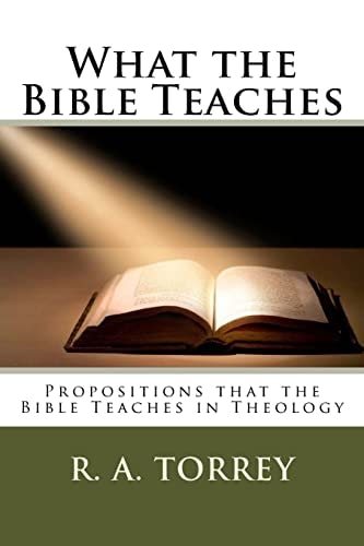 What the Bible Teaches Propositions That the Bible Teaches in Theology