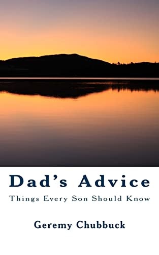Dad's Advice Things Every Son Should Know