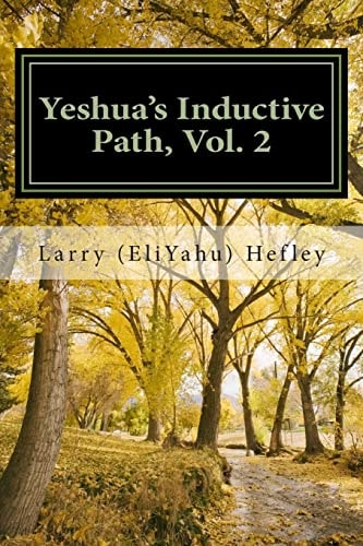 Yeshua's Inductive Path, Vol. 2 Consistent Walking in the Spirit