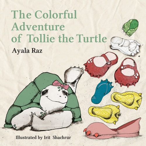 The Colorful Adventure of Tollie the Turtle Tollie, the Sweet Little Turtle, Embarks on an Amazing Voyage in Search of a Right Color for Her New Shoes. Her Quest Takes Her Through Various Places Where the Changing Colors Affect Her Choice for the Right Co