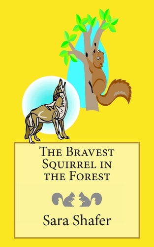 The Bravest Squirrel in the Forest