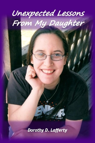 Unexpected Lessons From My Daughter The Blessings of Parenting a Special Needs Child