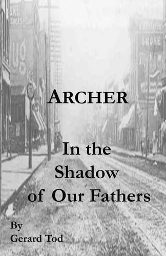 Archer In the Shadow of Our Fathers