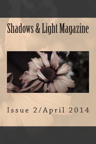 Shadows and Light Magazine-April 2014 Quarterly Anthology