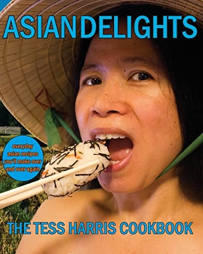 Asian Delights The Tess Harris Cookbook