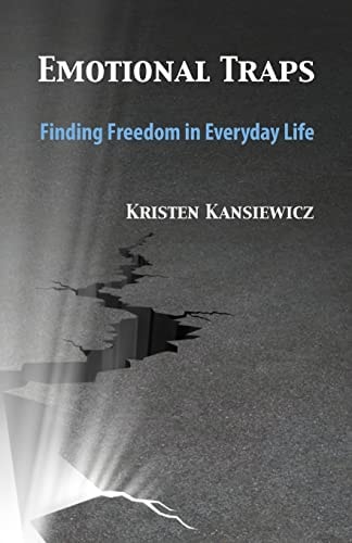 Emotional Traps Finding Freedom in Everyday Life