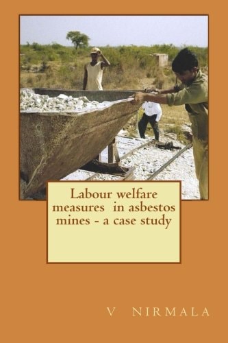 Labour Welfare Measures in Asbestos Mines - a Case Study