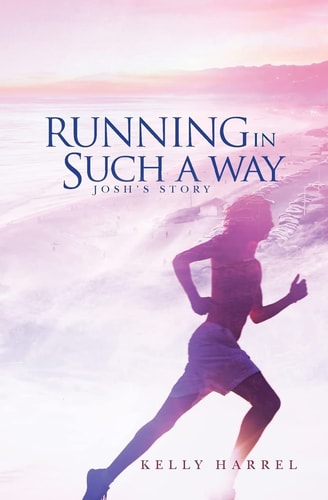 Running in Such a Way Josh's Story