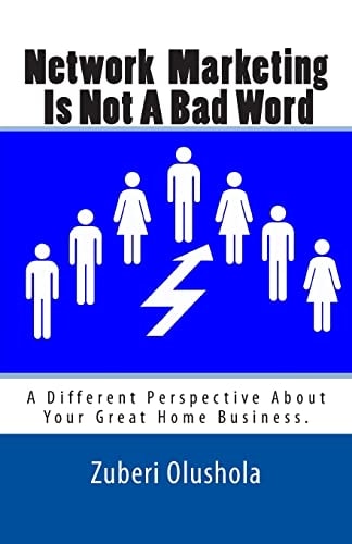 Network Marketing Is Not A Bad Word A Different Perspective About Your Great Home Business