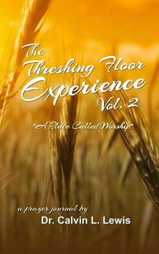 The Threshing Floor Experience Volume 2 A Place Called Worship